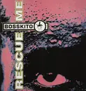 12inch Vinyl Single - Bosskito - Rescue Me
