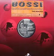 Bossi - Time To Make The Floor Burn (The Remixes)