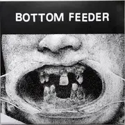 7inch Vinyl Single - Bottom Feeder - Bottom Feeder - Black Cover, incl. Insert