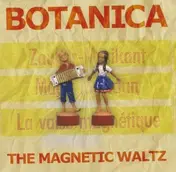 Botanica - The Magnetic Waltz