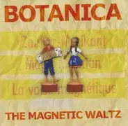 Botanica - The Magnetic Waltz