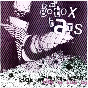 Botox Rats - Kick Me Like Trash