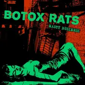 Botox Rats - Nasty Business