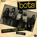 7'' - Bots - Sieben Tage Lang / Geburt
