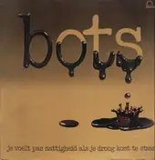 The Bots - Je Voelt Pas Nattigheid Als Je Droog Komt Te Staan