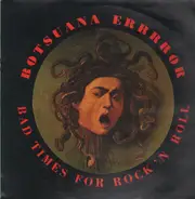 Botsuana Errrror - Bad Times For Rock`n Roll