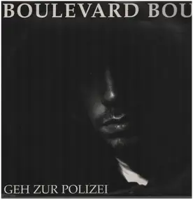 Boulevard Bou - Geh Zur Polizei