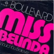Boulevard - Miss Belinda / Would You Believe