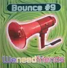 12'' - Bounce # 9 - We Need Friends
