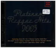 Bounty Killa, Determine, Flecha B a.o. - Platinum Reggae Hits 2003