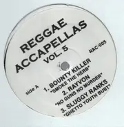 Bounty Killer, Rayvon, Sluggy Ranks a.o. - Reggae Accapellas Vol. 5