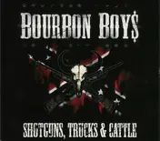 BOURBON BOYS - Shotguns, Trucks & Cattle