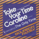 7inch Vinyl Single - Bourbon Family - Take Your Time Caroline
