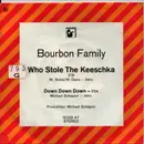 7inch Vinyl Single - Bourbon Family - Who Stole The Keeschka / Down Down Down - Company Sleeve