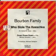 7inch Vinyl Single - Bourbon Family - Who Stole The Keeschka / Down Down Down - Company Sleeve