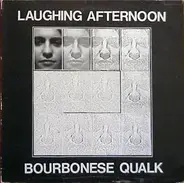 Bourbonese Qualk - Laughing Afternoon