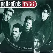 7inch Vinyl Single - Bourgeois Tagg - Waiting For The World To Turn