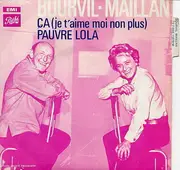 7inch Vinyl Single - Bourvil - Jacqueline Maillan - Ça (Je T'aime Moi Non Plus) / Pauvre Lola