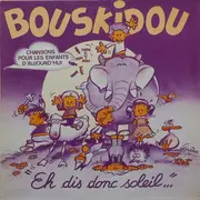 LP - Bouskidou - Eh Dis Donc Soleil..