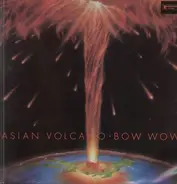 Bow Wow - Asian Volcano