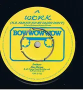 7inch Vinyl Single - Bow Wow Wow - W.O.R.K. (N.O. Nah No! No! My Daddy Don't) - Pink Sleeve
