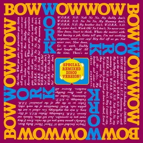 Bow Wow Wow - W.O.R.K. (N.O. Nah No! No! My Daddy Don't)