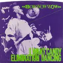 7inch Vinyl Single - Bow Wow Wow - I Want Candy / Elimination Dancing