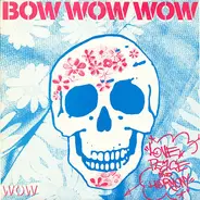 Bow Wow Wow - Love, Peace And Harmony