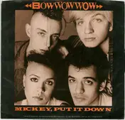 Bow Wow Wow - Mickey, Put It Down