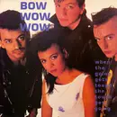 LP - Bow Wow Wow - When The Going Gets Tough, The Tough Get Going