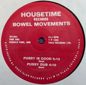 Bowel Movements - Pussy Is Good