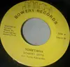 7inch Vinyl Single - Bowery Boys - Sometimes