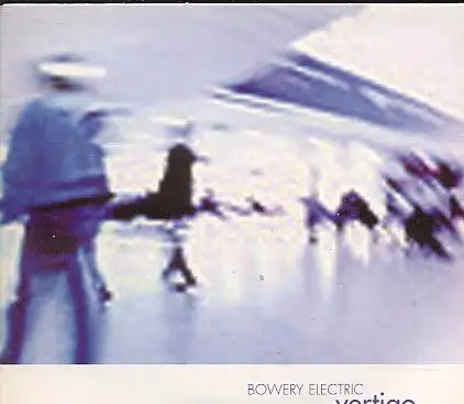 Bowery Electric - Vertigo