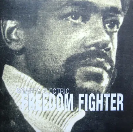 Bowery Electric - Freedom Fighter