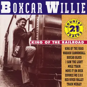 Boxcar Willie - King Of The Railroad - 21 Country T