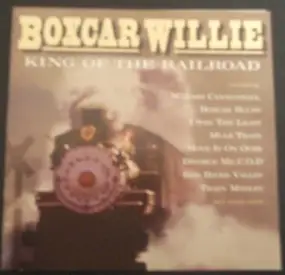 Boxcar Willie - King Of The Railroad