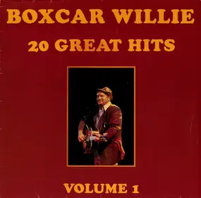 Boxcar Willie - 20 Great Hits - Volume 1