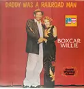 LP - Boxcar Willie - Daddy Was A Railroad Man