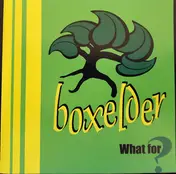Boxelder - What For?