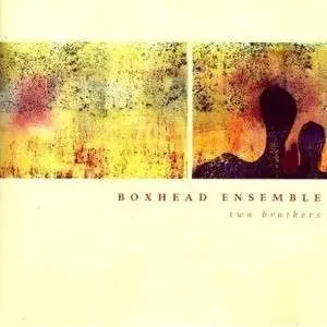Boxhead Ensemble - Two Brothers