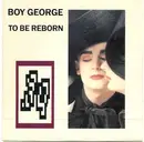 7inch Vinyl Single - Boy George - To Be Reborn