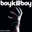 7inch Vinyl Single - Boy Kill Boy - Back Again