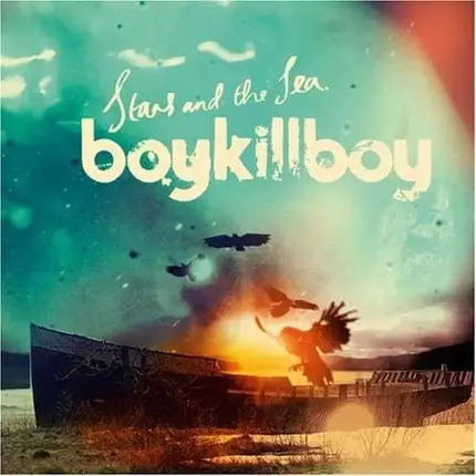 BOY KILL BOY - STARS & THE SEA
