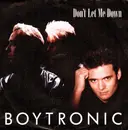 7inch Vinyl Single - Boytronic - Don't Let Me Down