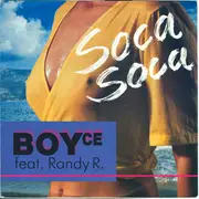 7inch Vinyl Single - Boyce Feat. Randy R. - Soca Soca