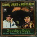 7inch Vinyl Single - Boyce & Hart - Goodbye Baby (I Don't Want To See You Cry) / Where Angels Go, Trouble Follows