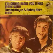 7inch Vinyl Single - Boyce & Hart - I'm Gonna Blow You A Kiss In The Wind / Smilin'