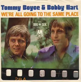 Boyce & Hart - We're All Going To The Same Place / Six + Six