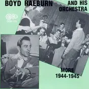 The Boyd Raeburn Orchestra - 1944-1945