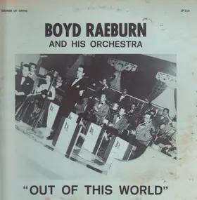 The Boyd Raeburn Orchestra - Out Of This World